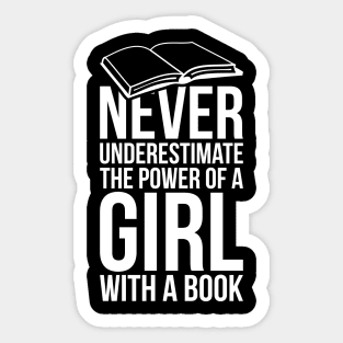 Never underestimate the power of a girl with a book T-shirt Sticker